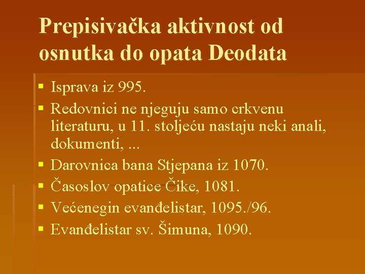 Prepisivačka aktivnost od osnutka do opata Deodata § Isprava iz 995. § Redovnici ne