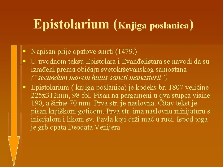 Epistolarium (Knjiga poslanica) § Napisan prije opatove smrti (1479. ) § U uvodnom teksu