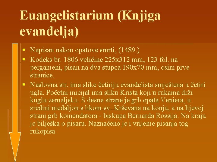 Euangelistarium (Knjiga evanđelja) § Napisan nakon opatove smrti, (1489. ) § Kodeks br. 1806