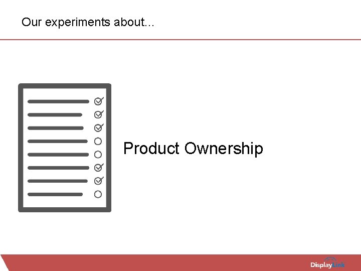 Our experiments about… Product Ownership 