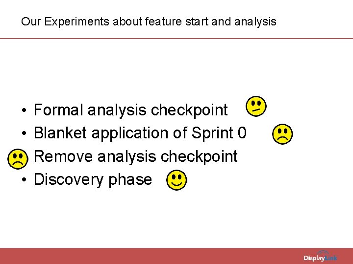 Our Experiments about feature start and analysis • • Formal analysis checkpoint Blanket application
