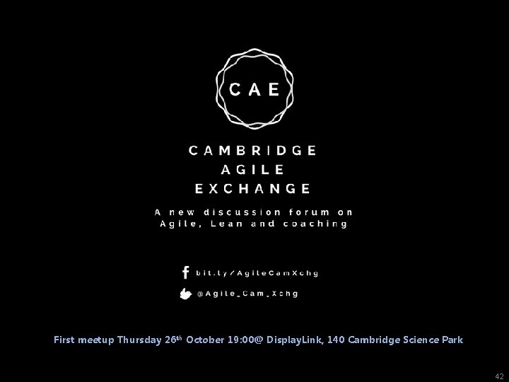 First meetup Thursday 26 th October 19: 00@ Display. Link, 140 Cambridge Science Park