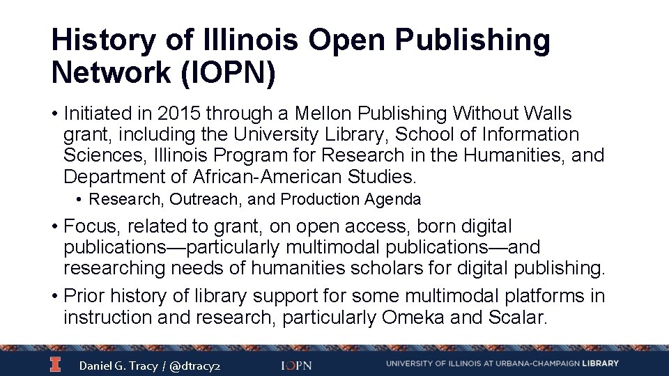 History of Illinois Open Publishing Network (IOPN) • Initiated in 2015 through a Mellon
