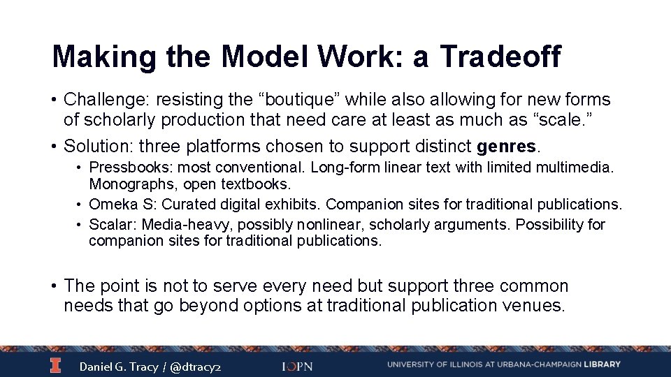 Making the Model Work: a Tradeoff • Challenge: resisting the “boutique” while also allowing
