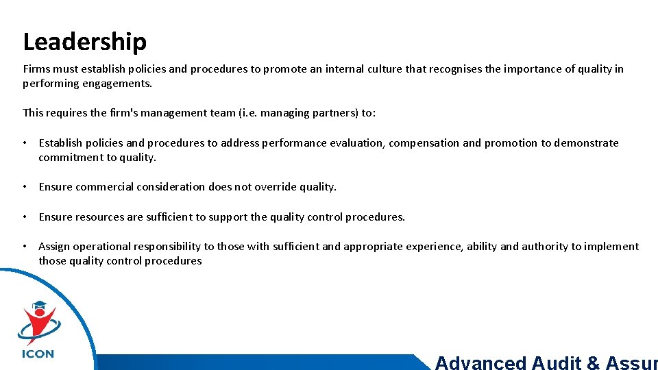 Leadership Firms must establish policies and procedures to promote an internal culture that recognises