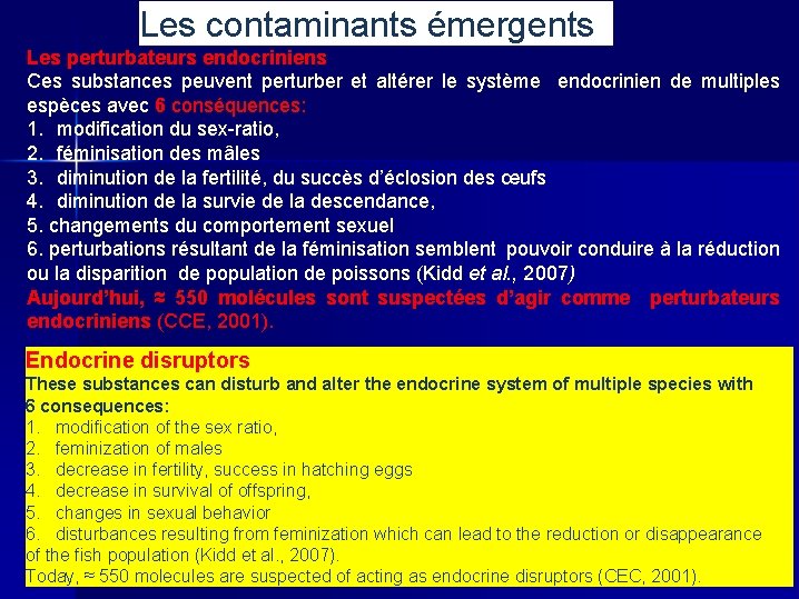 Les contaminants émergents Les perturbateurs endocriniens Ces substances peuvent perturber et altérer le système