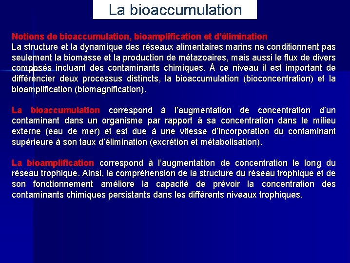 La bioaccumulation Notions de bioaccumulation, bioamplification et d'élimination La structure et la dynamique des