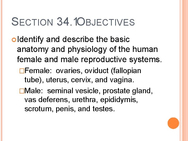 SECTION 34. 1 OBJECTIVES Identify and describe the basic anatomy and physiology of the