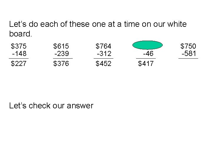 Let’s do each of these one at a time on our white board. $375