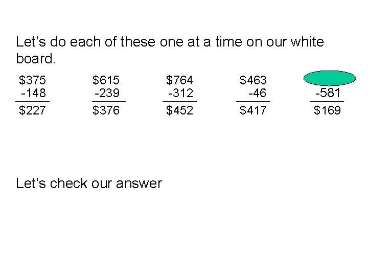 Let’s do each of these one at a time on our white board. $375