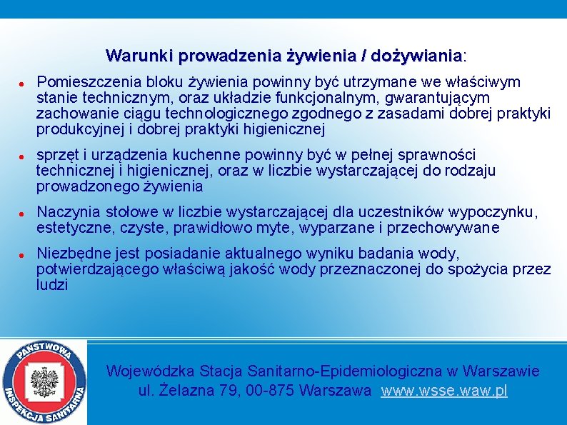 Warunki prowadzenia żywienia / dożywiania: Pomieszczenia bloku żywienia powinny być utrzymane we właściwym stanie