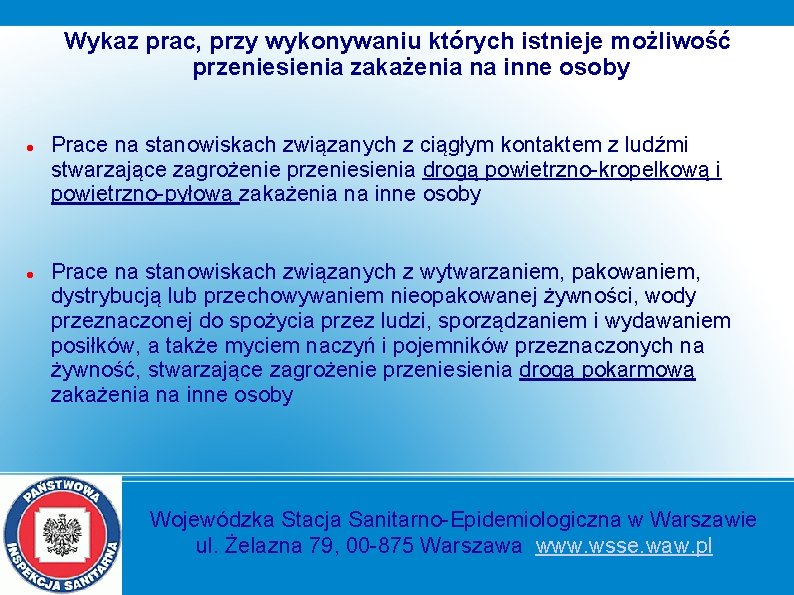 Wykaz prac, przy wykonywaniu których istnieje możliwość przeniesienia zakażenia na inne osoby Prace na