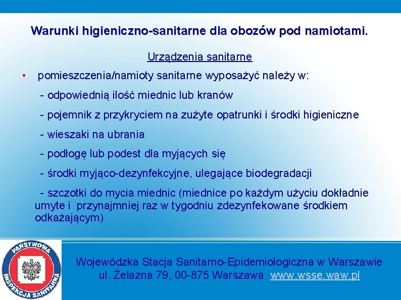 Warunki higieniczno-sanitarne dla obozów pod namiotami. Urządzenia sanitarne • pomieszczenia/namioty sanitarne wyposażyć należy w: