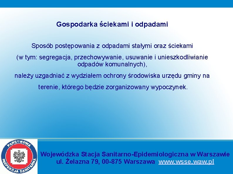 Gospodarka ściekami i odpadami Sposób postępowania z odpadami stałymi oraz ściekami (w tym: segregacja,