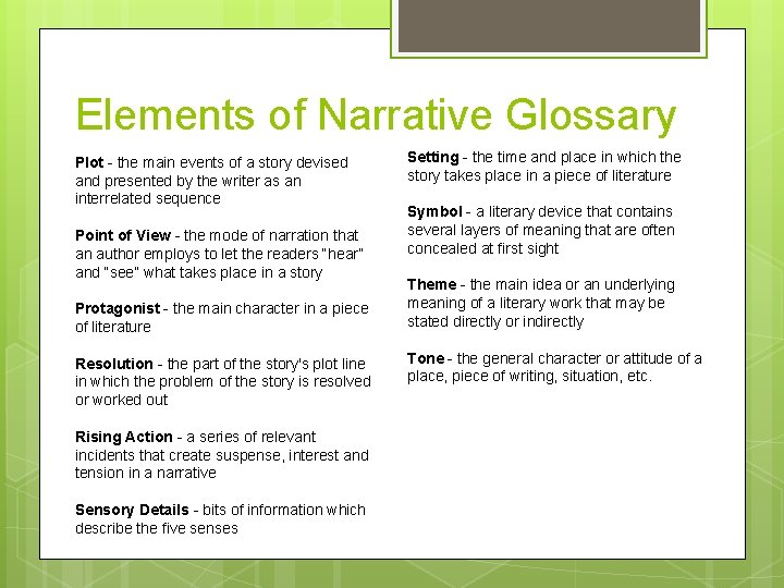 Elements of Narrative Glossary Plot - the main events of a story devised and