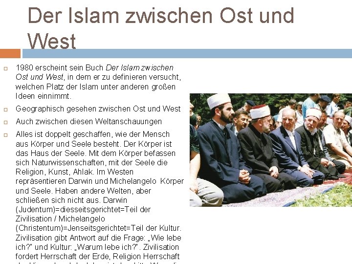 Der Islam zwischen Ost und West 1980 erscheint sein Buch Der Islam zwischen Ost