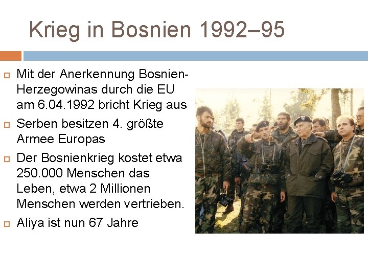 Krieg in Bosnien 1992– 95 Mit der Anerkennung Bosnien. Herzegowinas durch die EU am