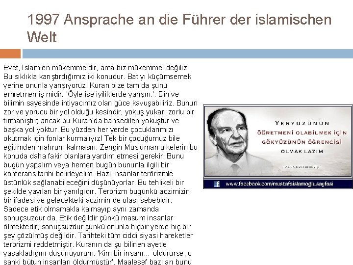 1997 Ansprache an die Führer der islamischen Welt Evet, İslam en mükemmeldir, ama biz