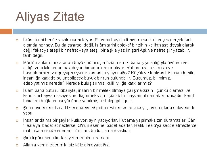 Aliyas Zitate İslâm tarihi henüz yazılmayı bekliyor. El'an bu başlık altında mevcut olan şey