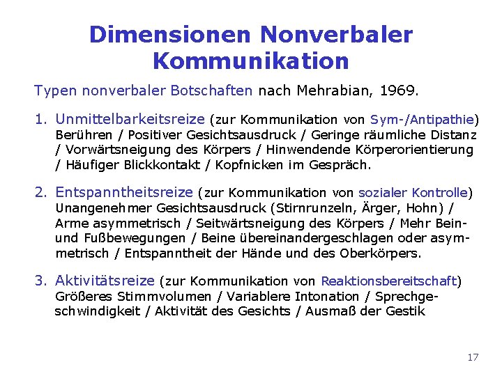Dimensionen Nonverbaler Kommunikation Typen nonverbaler Botschaften nach Mehrabian, 1969. 1. Unmittelbarkeitsreize (zur Kommunikation von