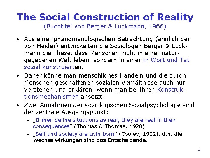 The Social Construction of Reality (Buchtitel von Berger & Luckmann, 1966) • Aus einer