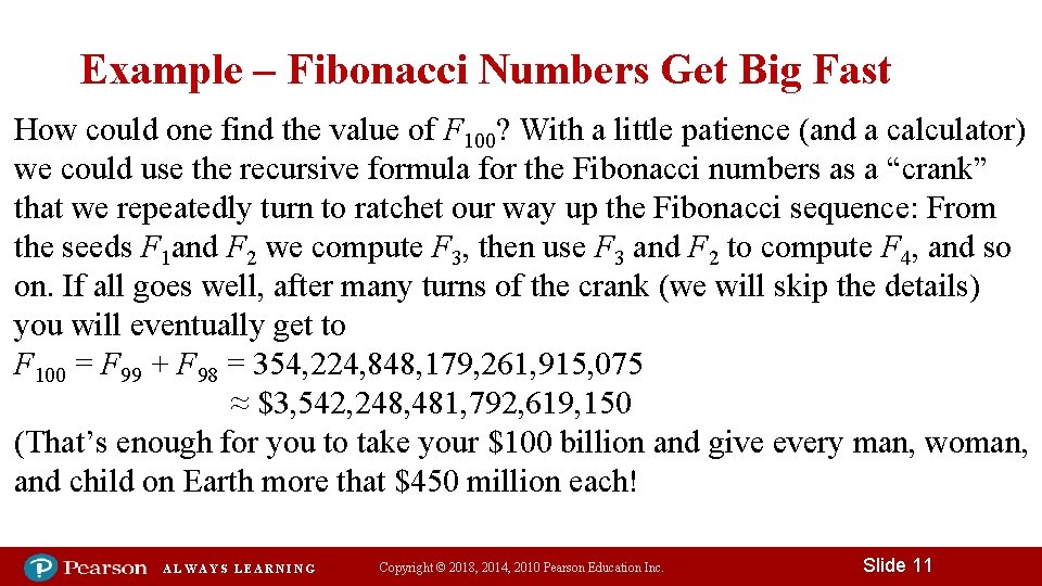 Example – Fibonacci Numbers Get Big Fast How could one find the value of