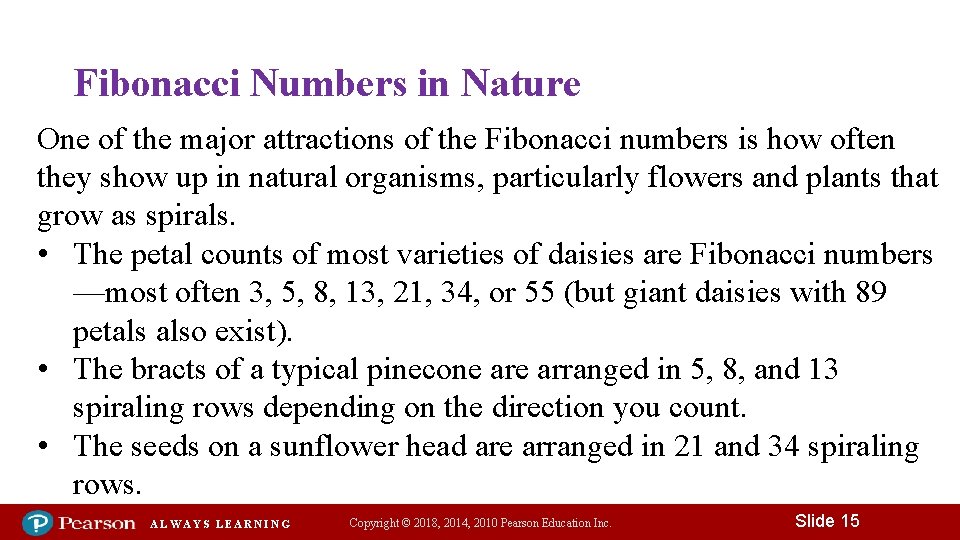 Fibonacci Numbers in Nature One of the major attractions of the Fibonacci numbers is