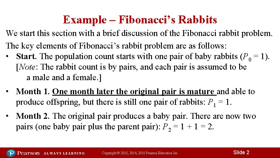 Example – Fibonacci’s Rabbits We start this section with a brief discussion of the