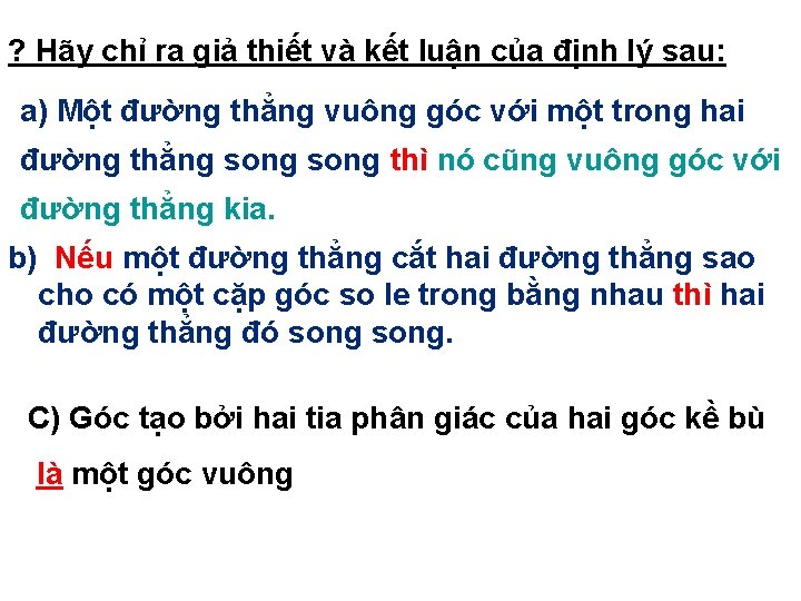 ? Hãy chỉ ra giả thiết và kết luận của định lý sau: a)