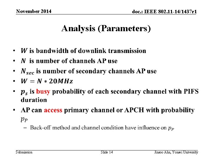 November 2014 doc. : IEEE 802. 11 -14/1437 r 1 Analysis (Parameters) • Submission