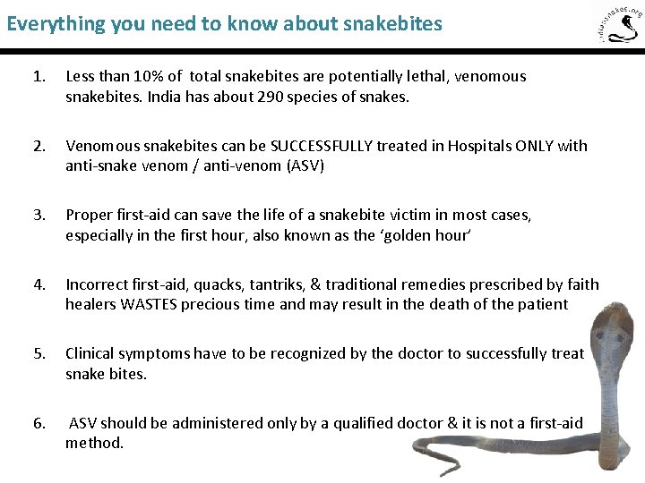Everything you need to know about snakebites 1. Less than 10% of total snakebites