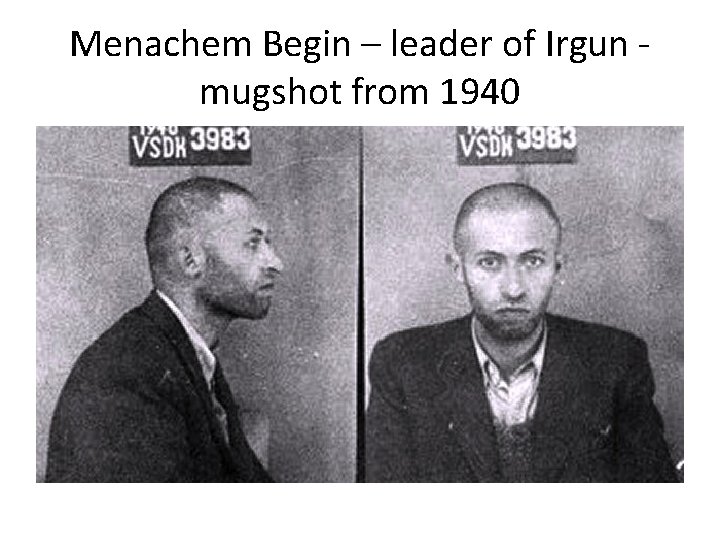 Menachem Begin – leader of Irgun mugshot from 1940 