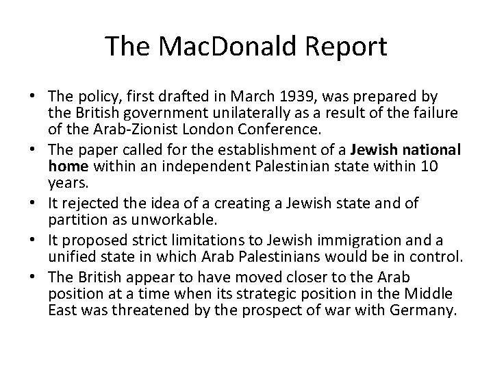 The Mac. Donald Report • The policy, first drafted in March 1939, was prepared