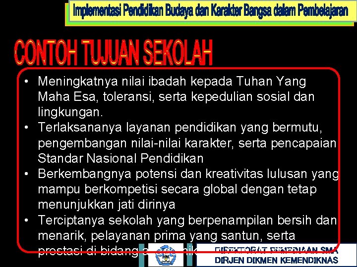  • Meningkatnya nilai ibadah kepada Tuhan Yang Maha Esa, toleransi, serta kepedulian sosial