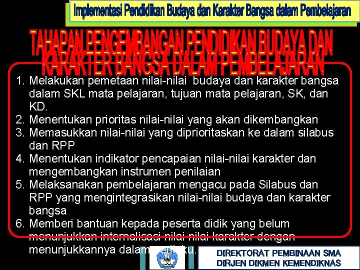 1. Melakukan pemetaan nilai-nilai budaya dan karakter bangsa dalam SKL mata pelajaran, tujuan mata