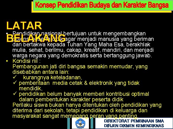 LATAR • Pendidikan nasional bertujuan untuk mengembangkan potensi peserta didik agar menjadi manusia yang