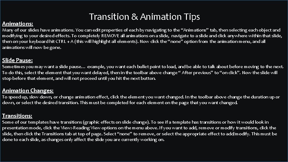 Animations: Transition & Animation Tips Many of our slides have animations. You can edit