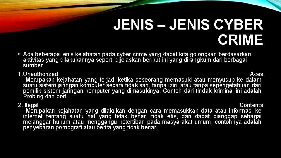 JENIS – JENIS CYBER CRIME • Ada beberapa jenis kejahatan pada cyber crime yang