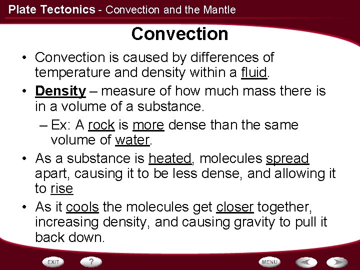 Plate Tectonics - Convection and the Mantle Convection • Convection is caused by differences