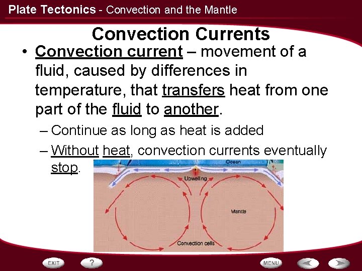 Plate Tectonics - Convection and the Mantle Convection Currents • Convection current – movement