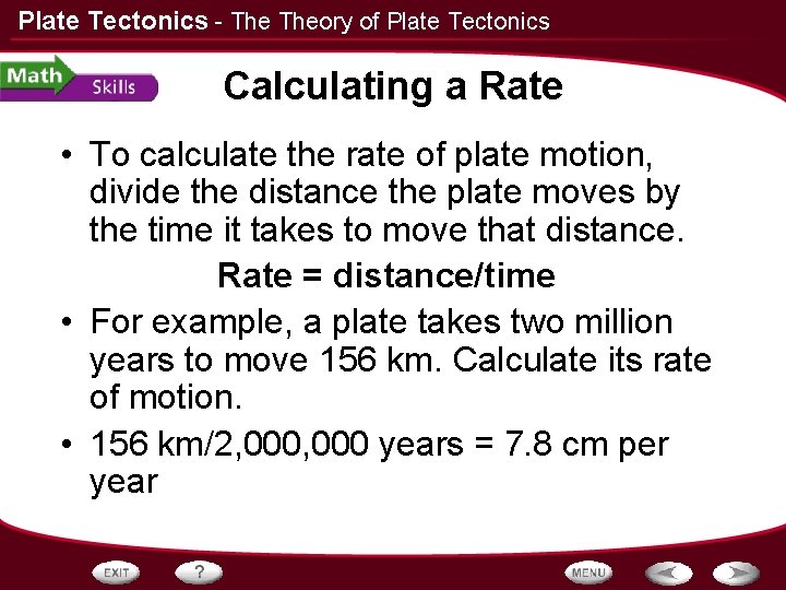 Plate Tectonics - Theory of Plate Tectonics Calculating a Rate • To calculate the