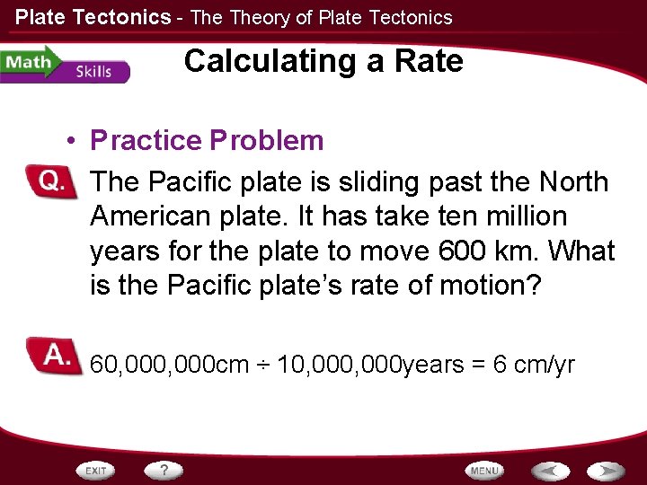 Plate Tectonics - Theory of Plate Tectonics Calculating a Rate • Practice Problem •