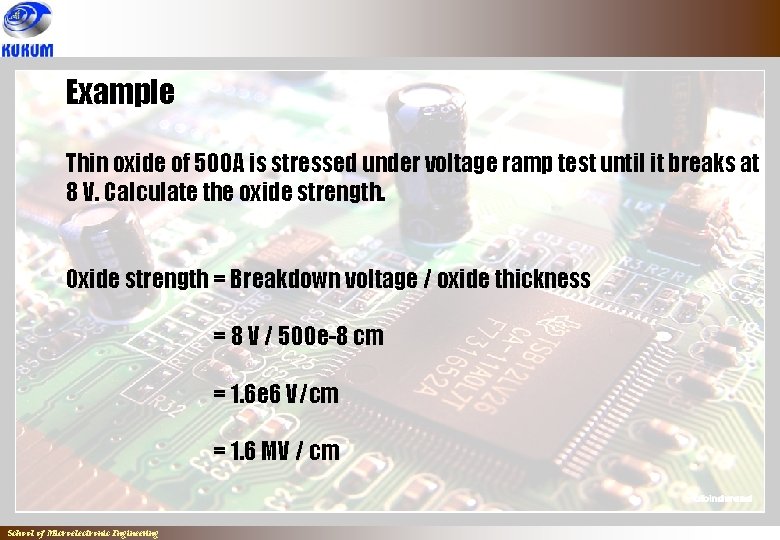 Example Thin oxide of 500 A is stressed under voltage ramp test until it