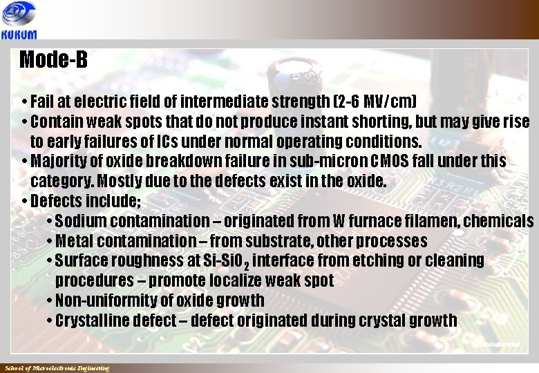 Mode-B • Fail at electric field of intermediate strength (2 -6 MV/cm) • Contain