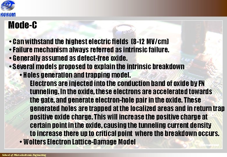 Mode-C • Can withstand the highest electric fields (8 -12 MV/cm) • Failure mechanism