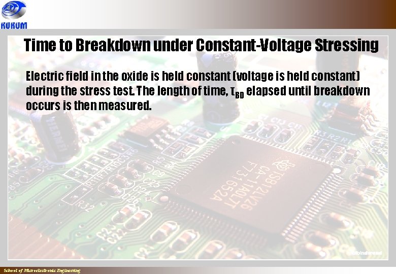 Time to Breakdown under Constant-Voltage Stressing Electric field in the oxide is held constant