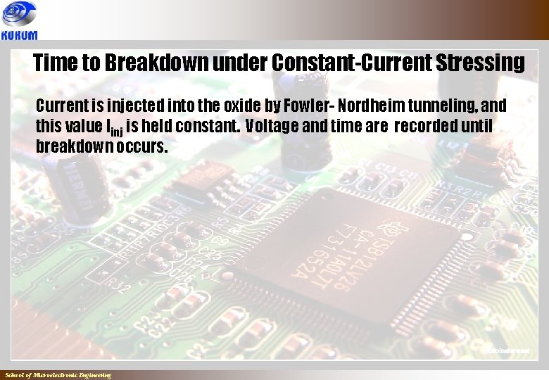 Time to Breakdown under Constant-Current Stressing Current is injected into the oxide by Fowler-