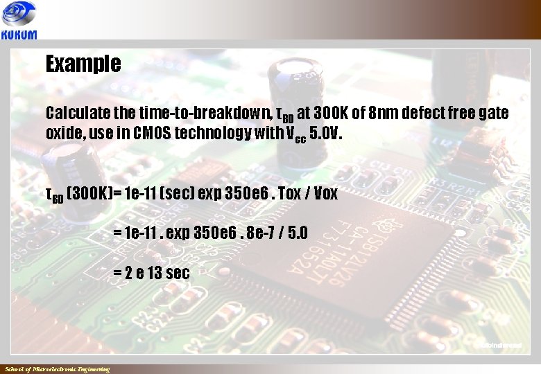 Example Calculate the time-to-breakdown, τBD at 300 K of 8 nm defect free gate