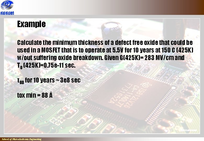Example Calculate the minimum thickness of a defect free oxide that could be used