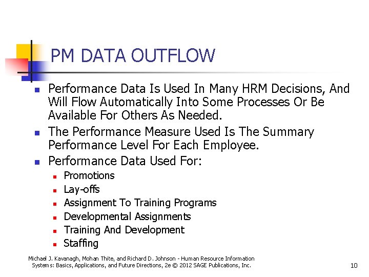 PM DATA OUTFLOW n n n Performance Data Is Used In Many HRM Decisions,